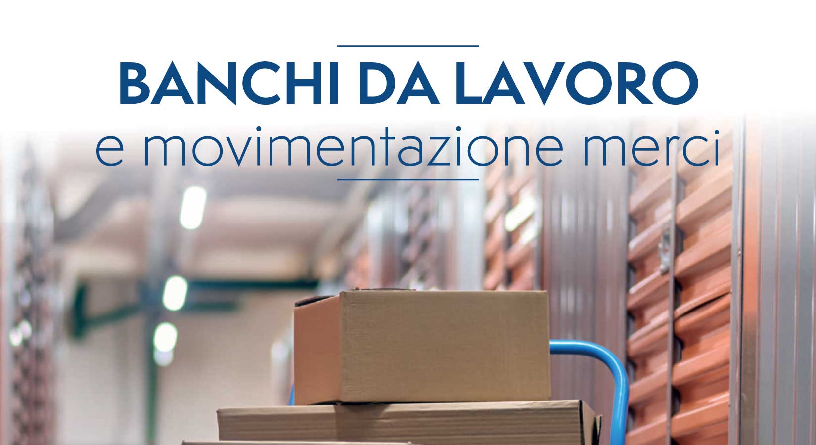 Tecnotelai: banchi da lavoro e movimentazione merci